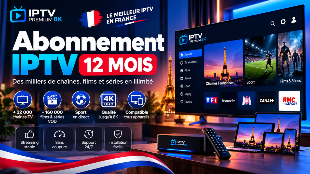Abonnement IPTV 12 mois : guide pour comparer les offres en 2026
