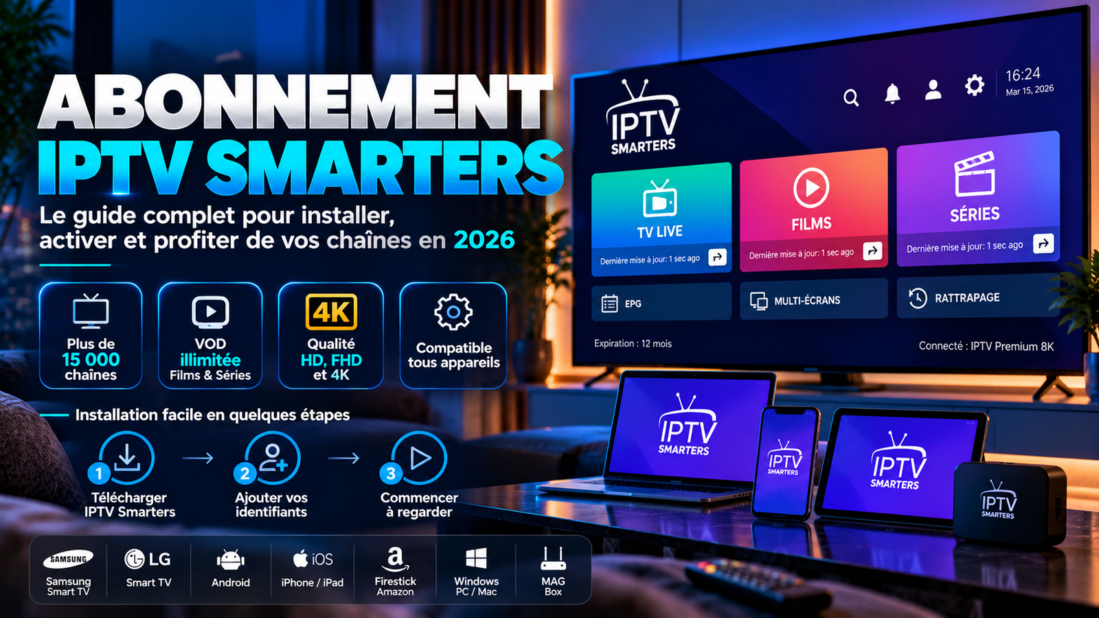 Abonnement IPTV Smarters : guide pour installer l’application, saisir ses identifiants et vérifier la compatibilité des appareils